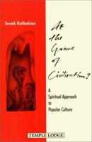At the Grave of Civilization: A Spiritual Approach to Popular Culture 0904693783 Book Cover