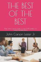 The Best of the Best : That John Carson Lester Jr Has EVER Written on SALES/MARKETING! 1790229103 Book Cover