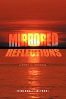 Mirrored Reflections: A Poetic Journal 1467874132 Book Cover