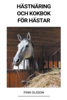 Hästnäring och Kokbok för Hästar B0BGMKZYJW Book Cover