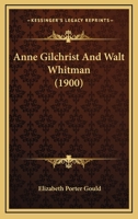 Anne Gilchrist and Walt Whitman 0548894256 Book Cover