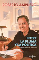 Entre la pluma y la política / Between the Pen and Politics (Spanish Edition) 6073877013 Book Cover