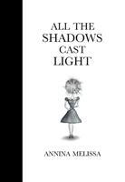 All The Shadows Cast Light 1036926613 Book Cover