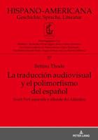 La Traducción Audiovisual Y El Polimorfismo del Español: «South Park» Aquende Y Allende del Atlántico 363175745X Book Cover