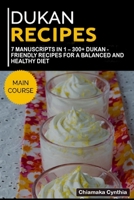DUKAN RECIPES: 7 Manuscripts in 1 – 300+ Dukan - friendly recipes for a balanced and healthy diet B08NMC9PQY Book Cover