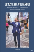 JESUS ESTÁ VOLTANDO!: Perdão de Pecados e a Evangelização (Portuguese Edition) B0GGR24ZDD Book Cover