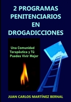 2 programas penitenciarios en drogadicciones: Una comunidad terapéutica y tú puedes vivir mejor (Spanish Edition) B0GD6YP54Q Book Cover