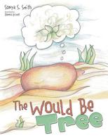 The Would Be Tree 1973621509 Book Cover
