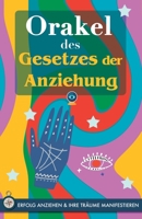 Orakel des Gesetzes der Anziehung: Ziehen Sie Erfolg an und manifestieren Sie Ihre Träume durch das Orakel. Ein kraftvolles Buch über das Gesetz der ... Das Geheimnis wird enthüllt 9189848640 Book Cover