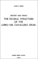 History and Vision: The Figural Structure of the 'Libro del Cavallero Zifar' (Monografías A) 0900411589 Book Cover
