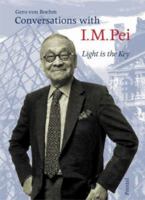 Conversations With I. M. Pei: Light Is the Key (Architecture) 3791321765 Book Cover