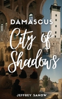Damascus City of Shadows B0GNZ7B4BW Book Cover
