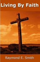 Living By Faith 1495267091 Book Cover