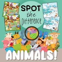 Spot the Difference - Animals!: A Fun Search and Solve Puzzle Book for 3-6 Year Olds 1914047206 Book Cover