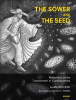 The Sower and the Seed: Reflections on the Development of Consciousness 1782202463 Book Cover