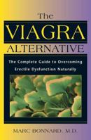 The Viagra Alternative: The Complete Guide to Overcoming Erectile Dysfunction Naturally 0892817895 Book Cover
