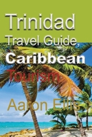 Trinidad Travel Guide, Caribbean: Tourism 1671601890 Book Cover