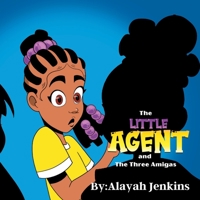 The Little Agent and The Three Amigas B0C9SFXG1L Book Cover