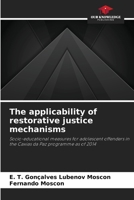 The applicability of restorative justice mechanisms: Socio-educational measures for adolescent offenders in the Caxias da Paz programme as of 2014 620624976X Book Cover