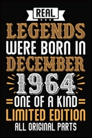 Real Legends Were Born In December 1964 One Of A Kind Limited Edition All Original Parts: 55th Birthday Journal for Woman - Happy 55th Birthday Present Blank Lined Notebook -Funny ... Journal To Write 1708441972 Book Cover