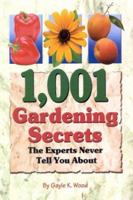 1, 001 Gardening Secrets the Experts Never Tell You About 1932470182 Book Cover