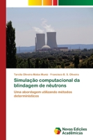 Simulação computacional da blindagem de nêutrons: Uma abordagem utilizando métodos determinísticos 6200809062 Book Cover
