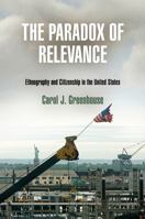 The Paradox of Relevance: Ethnography and Citizenship in the United States 0812243129 Book Cover