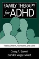 Family Therapy for ADHD: Treating Children, Adolescents, and Adults 1572307080 Book Cover