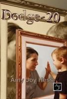 Dodge-20: When Hindsight Becomes Foresight Book I 1962532186 Book Cover
