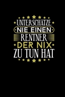 Untersch�tze Nie Einen Rentner Der Nix Zu Tun Hat: Notizbuch Journal A5 120 Seiten - Lustige Geschenke Pension�r Ruhestand 1674245165 Book Cover