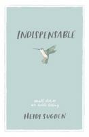 Indispensable: Small Stories Are Worth Telling 1732196419 Book Cover