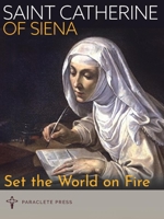 Set the World on Fire: Saint Catherine of Siena and Saint Padre Pio 1640602275 Book Cover