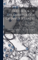 Text-book Of The Embryology Of Invertebrates: Amphineura, Lamellibranchia, Solenoconcha, Gastropoda, Cephalopoda, Tunicata, Cephalochorda 1010660950 Book Cover