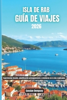 Isla de Rab Guía de viajes 2026: Experiencias locales, planificación presupuestaria y aventuras en la isla explicadas (Spanish Edition) B0GKLHT2Y2 Book Cover
