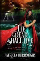 The Dead Shall Live: Volume Two of The Fury Triad (Volume 2) 1940699193 Book Cover