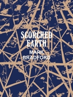 Mark Bradford: Scorched Earth 3791354299 Book Cover