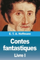 Contes fantastiques: Premier livre (French Edition) 3690829968 Book Cover