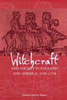 Witchcraft and Society in England and America, 1550-1750 0801488745 Book Cover