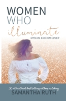 Women Who Illuminate- Samantha Ruth 1948927608 Book Cover