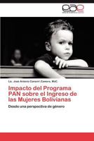 Impacto del Programa PAN sobre el Ingreso de las Mujeres Bolivianas 3846564923 Book Cover