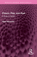 Poison, Play, and Duel: A Study in Hamlet 1032359242 Book Cover