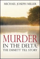 Murder in The Delta: The Emmett Till Story 0578172887 Book Cover