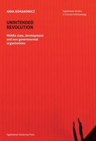 Unintended Revolution: Middle Class, Development, and Non-Governmental Organizations 8323342385 Book Cover