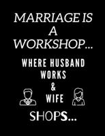 Marriage Is A Workshop: Funny Novelty Coworker Gift - Lined Notebook Journal (8.5” x 11”) 1677729007 Book Cover