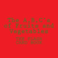 The A, B, C 's of Fruits and Vegetables 1535316837 Book Cover
