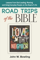 Road Trips of the Bible: Lessons from God leading, meeting and using everyday people on the road of life. B08SGCD3JH Book Cover