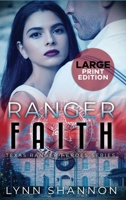Ranger Faith: A Small-town Christian Romantic Suspense (Large Print) (Texas Ranger Heroes) 1953244572 Book Cover