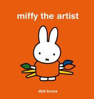Miffy the Artist 1854378236 Book Cover