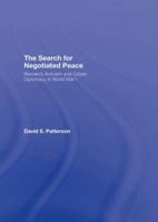 The Search for Negotiated Peace: Women's Activism and Citizen Diplomacy in World War I 0415961424 Book Cover