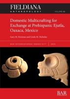 Domestic Multicrafting for Exchange at Prehispanic Ejutla, Oaxaca, Mexico (International) 1407361694 Book Cover